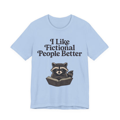 I Like Fictional People Better Racoon Graphic T-Shirt