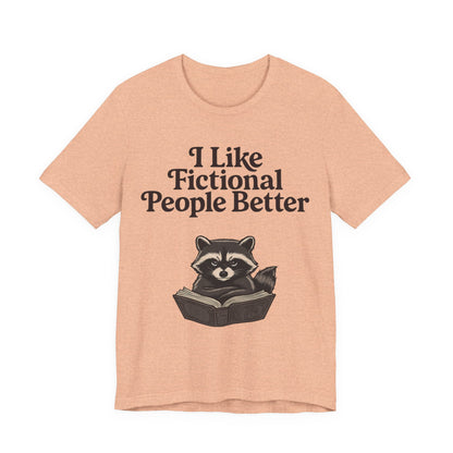 I Like Fictional People Better Racoon Graphic T-Shirt