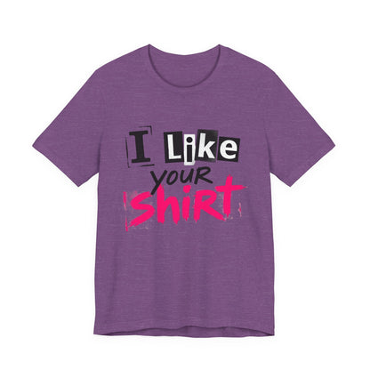 I Like Your Shirt Punk Graphic T-Shirt