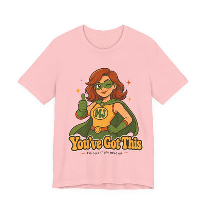 You've Got This Mary Jane Superhero Graphic T-Shirt