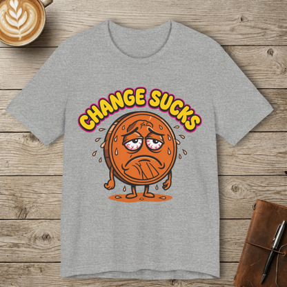 Change Sucks Graphic T-Shirt