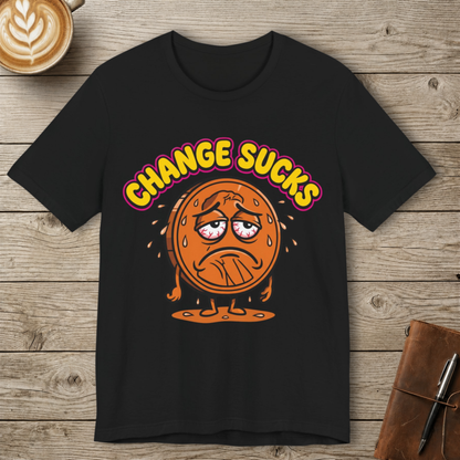Change Sucks Graphic T-Shirt
