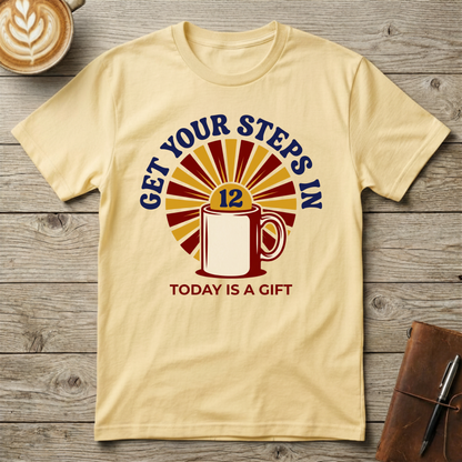 Get Your Steps In Graphic T-Shirt