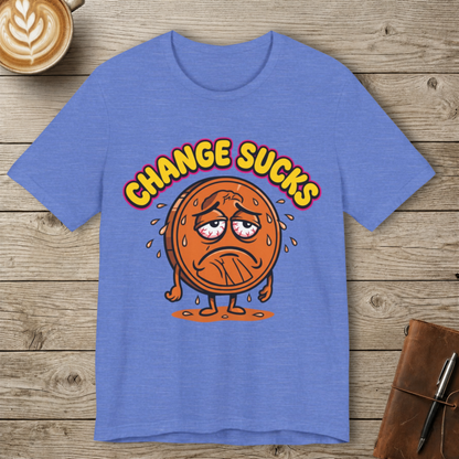 Change Sucks Graphic T-Shirt