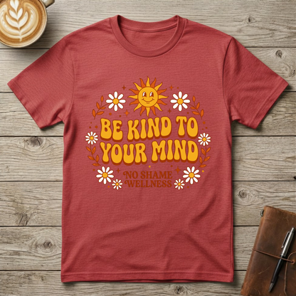 Be Kind To Your Mind Graphic T-Shirt