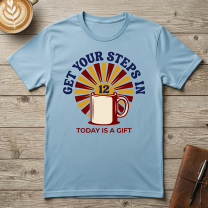 Get Your Steps In Graphic T-Shirt