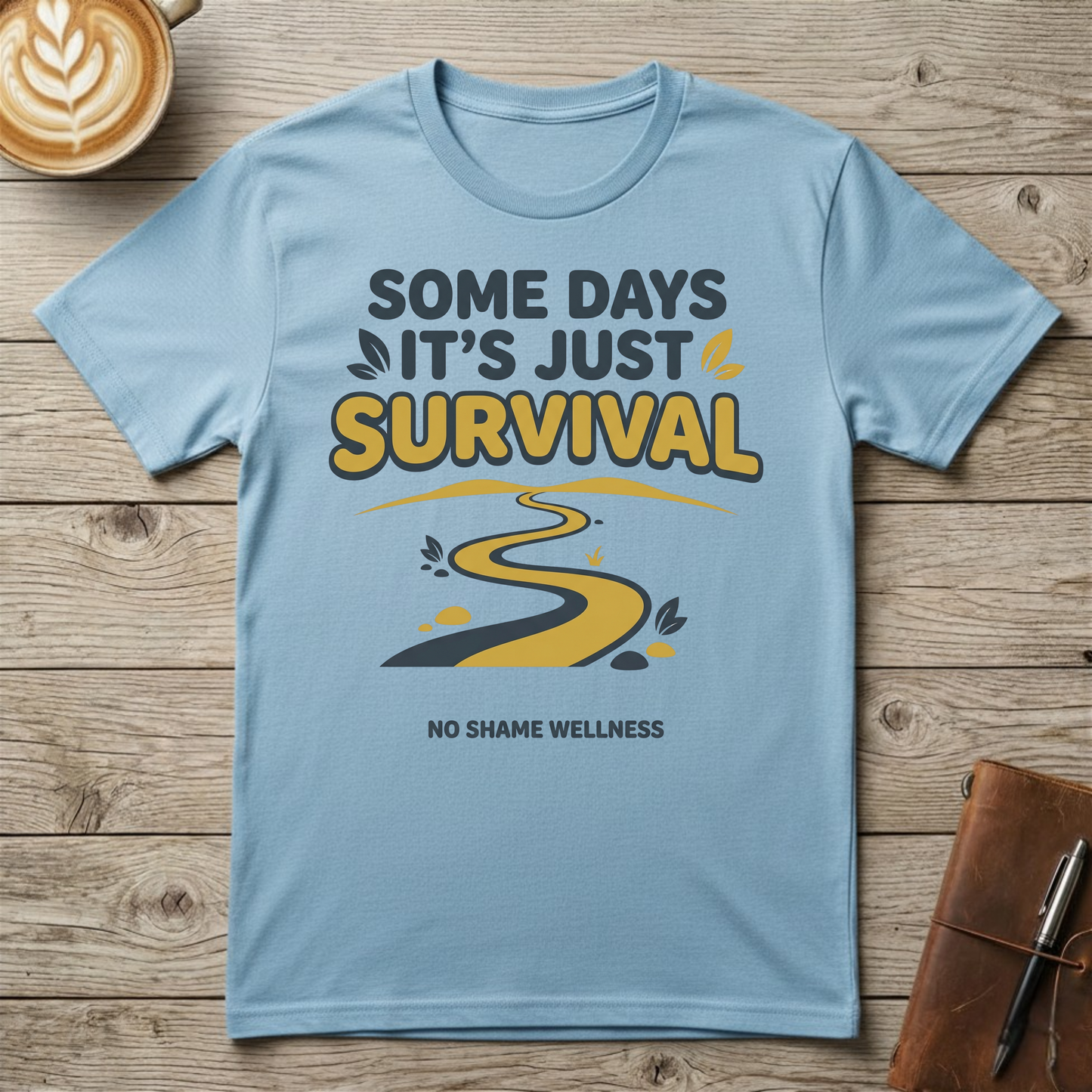 Some Days It's Just Survival Graphic T-Shirt