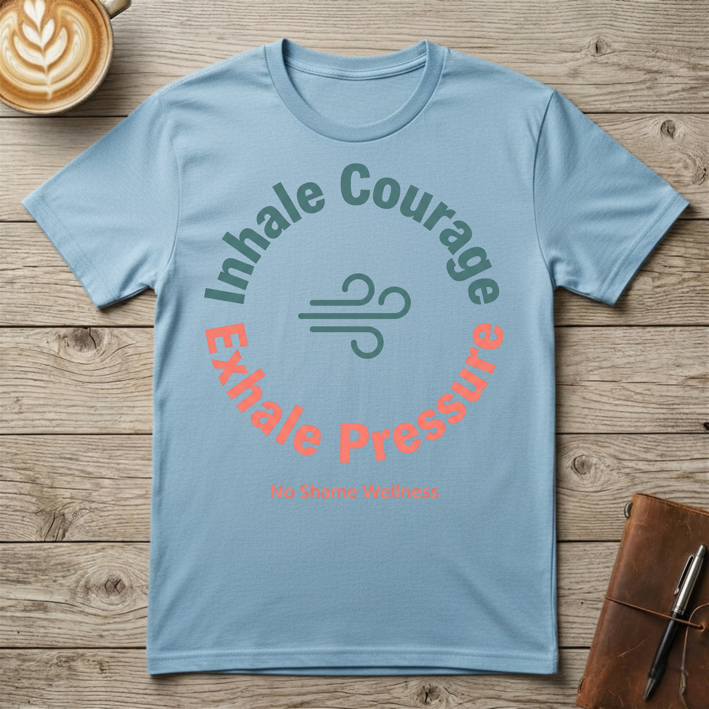 Inhale Courage, Exhale Pressure Graphic T-Shirt