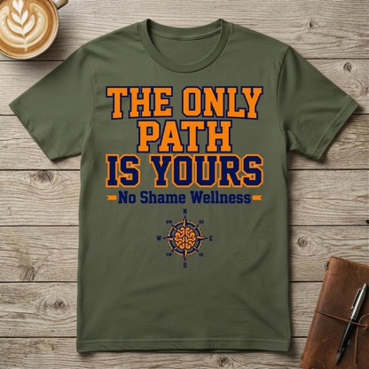 The Only Path Is Yours - Graphic T-Shirt
