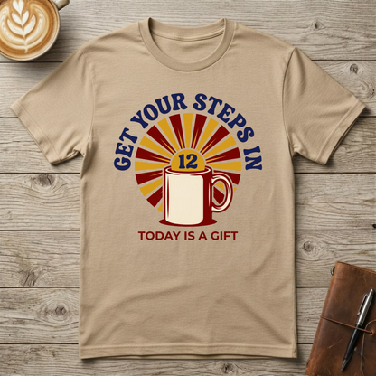 Get Your Steps In Graphic T-Shirt
