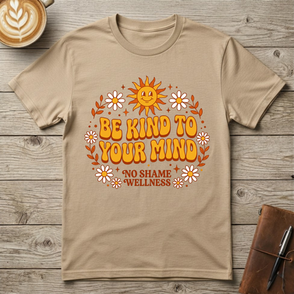 Be Kind To Your Mind Graphic T-Shirt