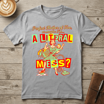 A Literal Mess Graphic T-Shirt