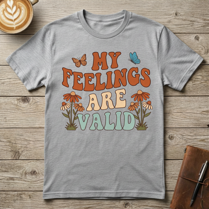 My Feelings Are Valid Graphic T-Shirt