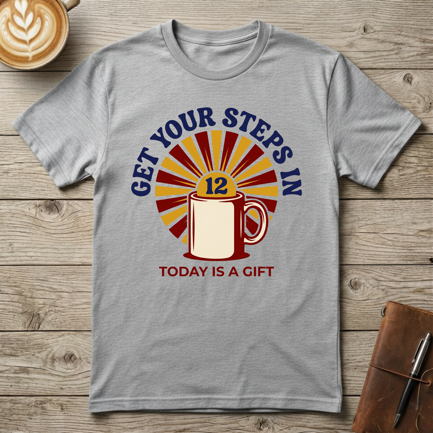 Get Your Steps In Graphic T-Shirt