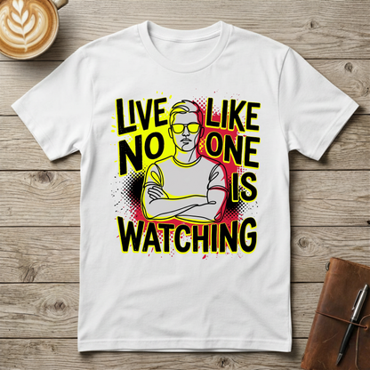Bold Retro "Live Like No One Is Watching" Graphic T-Shirt