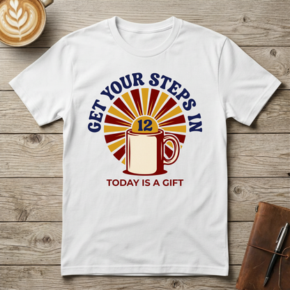 Get Your Steps In Graphic T-Shirt