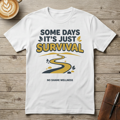Some Days It's Just Survival Graphic T-Shirt