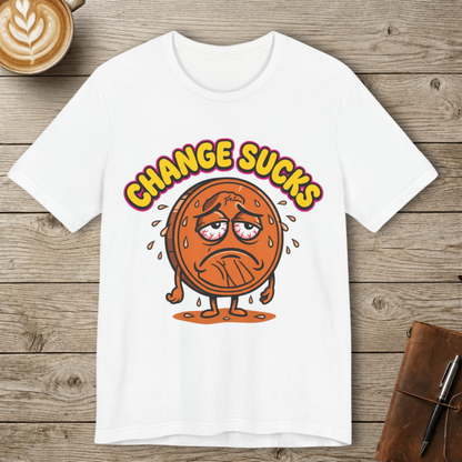 Change Sucks Graphic T-Shirt