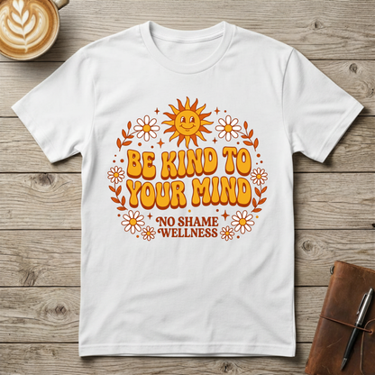 Be Kind To Your Mind Graphic T-Shirt